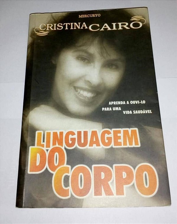 LINGUAGEM DO CORPO: APRENDA A OUVI-LO PARA UMA VIDA SAUDÁVEL