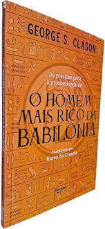 O HOMEM MAIS RICO DA BABILÔNIA