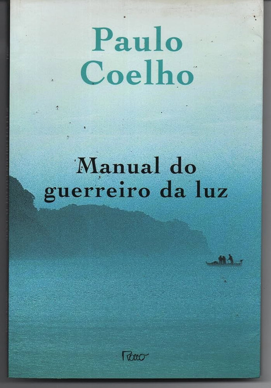 O MANUAL DO GUERREIRO DA LUZ- COLEÇÃO PAULO COELHO