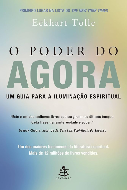 O PODER DO AGORA - UM GUIA PARA A ILUMINAÇAO ESPIRITUAL