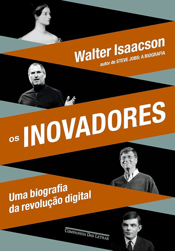 OS INOVADORES UMA BIOGRAFIA DÀ REVOLUCAO DIGITAL