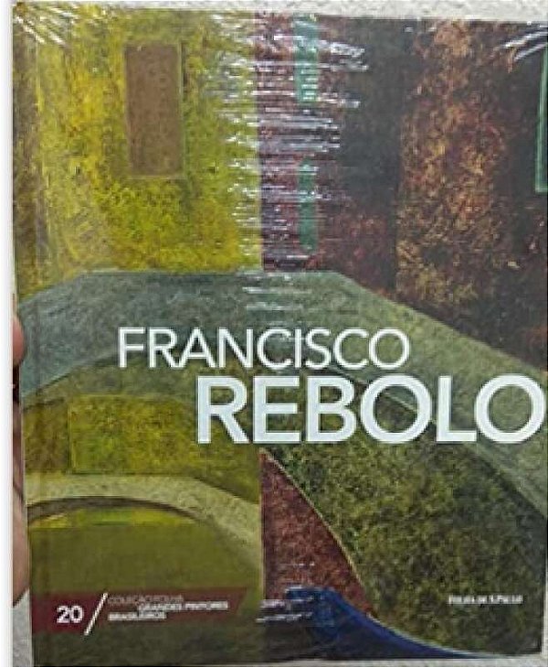 PINTORES BRASILEIROS - FRANCISCO REBOLO VOL.20
