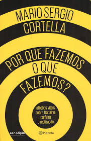 POR QUE FAZEMOS O QUE FAZEMOS?