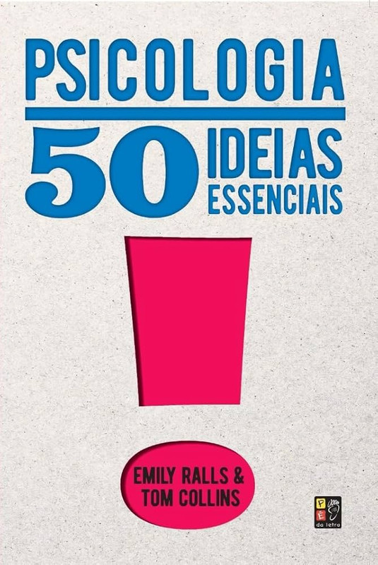 PSICOLOGIA- 50 IDEIAS ESSENCIAIS