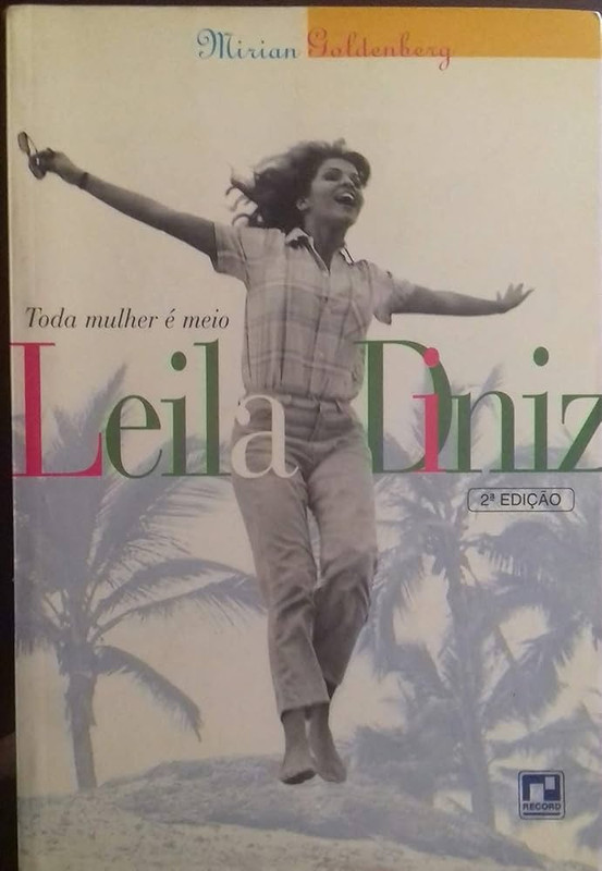 TODA MULHER É MEIO LEILA DINIZ