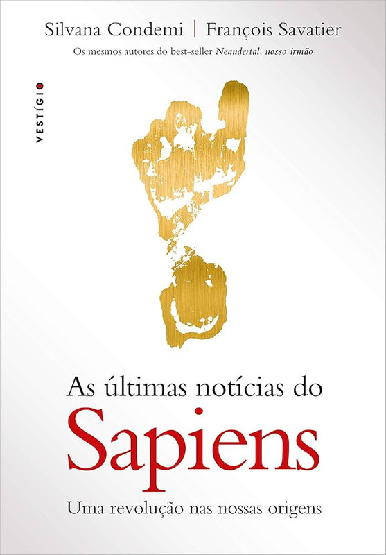 ÚLTIMAS NOTÍCIAS DO SAPIENS, ÀS - UMA REVOLUÇÃO NAS NOSSAS ORIGENS