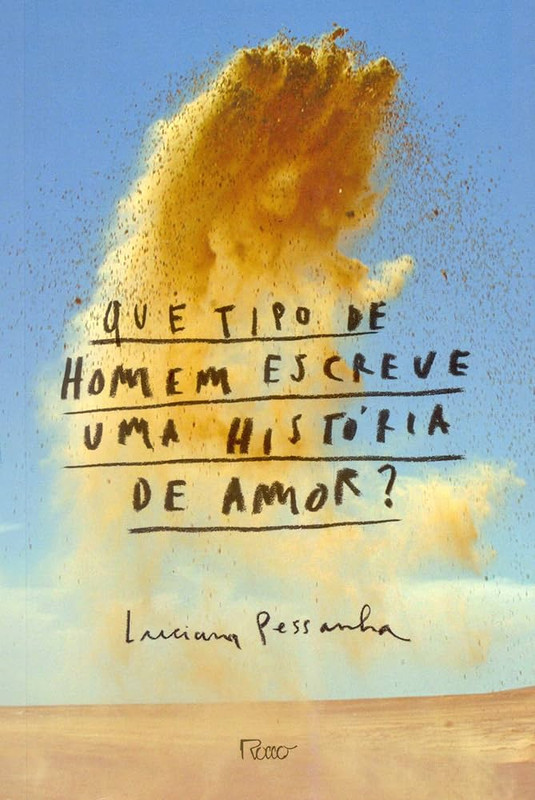 QUE TIPO DE HOMEM ESCREVE UMA HISTÓRIA DE AMOR?