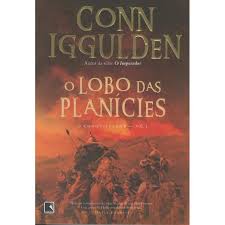 O LOBO DAS PLANICIES - O CONQUISTADOR - VOL. 1