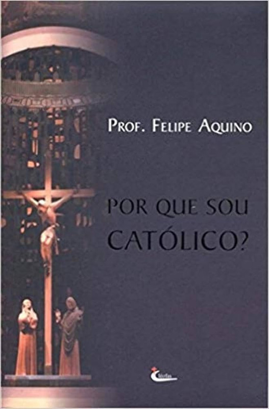 POR QUE OU CATÓLICO