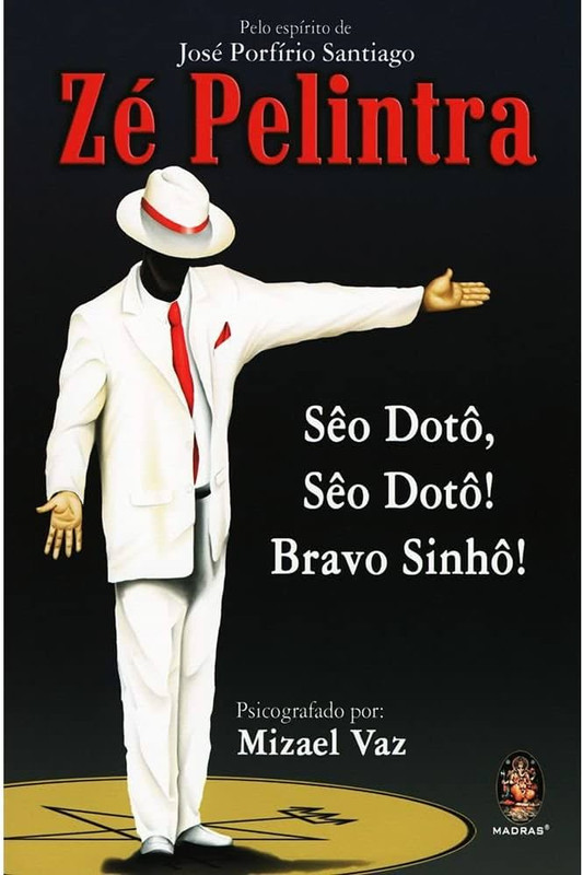ZÉ PELINTRA - SÊO DOTÔ, SÊO DOTÔ! BRAVO SINHÔ!