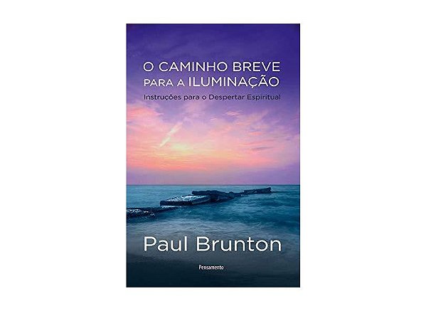 O CAMINHO BREVE PARA A ILUMINAÇÃO