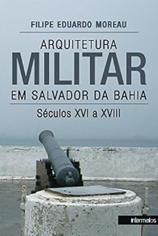 ARQUITETURA MILITAR EM SALVADOR DA BAHIA