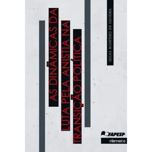 AS DINAMICAS DA LUTA PELA ANISTIA NA TRANSIÇAO POLITICA