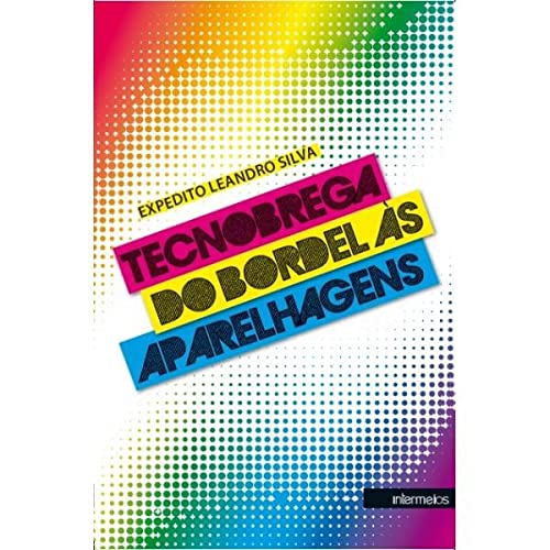 Tecnobrega. Do Bordel às Aparelhagens