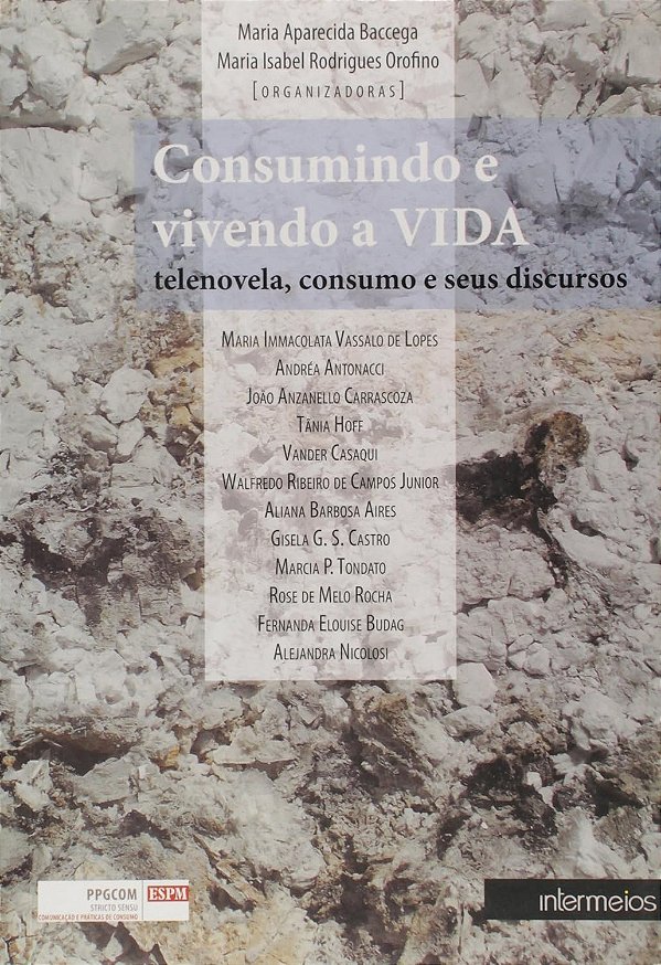 Consumindo e Vivendo a Vida. Telenovela, Consumo e Seus Discursos
