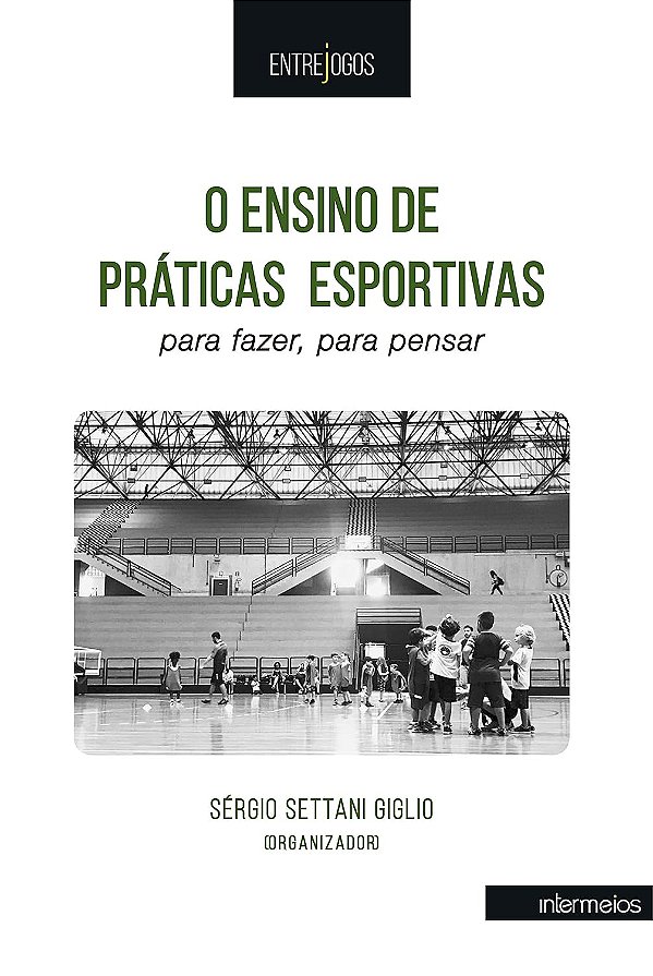 O Ensino de Práticas Esportivas: para fazer, para pensar