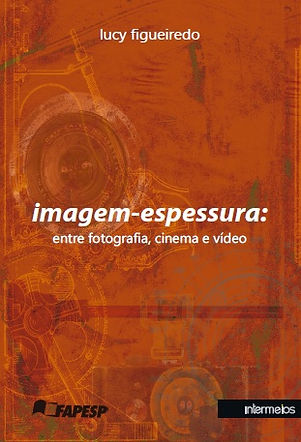 Imagem-Espessura. Entre Fotografia, Cinema e Vídeo