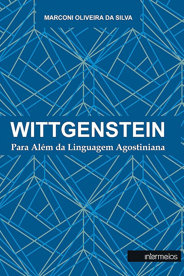 WITTGENSTEIN: PARA ALÉM DA LINGUAGEM AGOSTINIANA