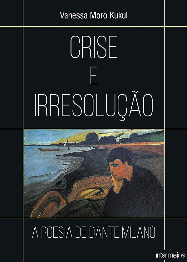 CRISE E IRRESOLUÇÃO: A POESIA DE DANTE MILANO