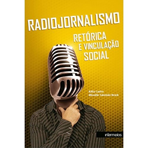 RADIOJORNALISMO RETÓRICA E VINCULAÇÃO SOCIAL