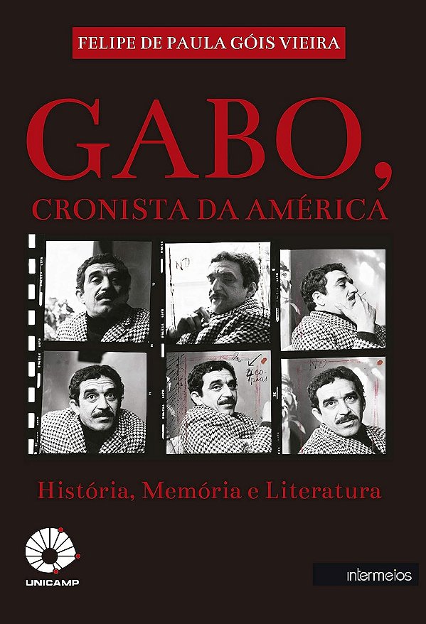 GABO, CRONISTA DA AMÉRICA: HISTÓRIA, MEMÓRIA E LITERATURA