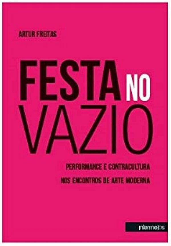 FESTA NO VAZIO: PERFORMANCE CONTRACULTURA NOS ENCONTROS DE ARTE