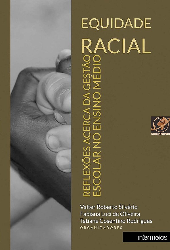 EQUIDADE RACIAL: REFLEXÕES ACERCA DA GESTÃO ESCOLAR NO ENSINO MÉDIO