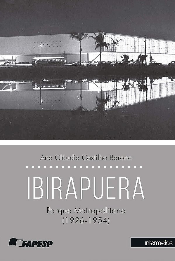 IBIRAPUERA: PARQUE METROPOLITANO (1926-1954)