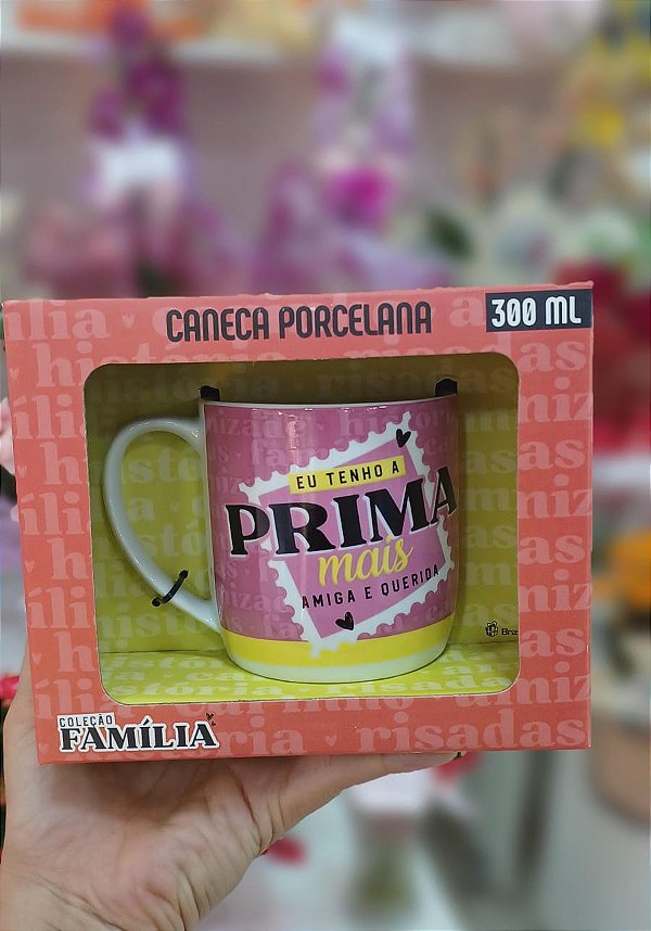 Caneca "Eu Tenho a Prima Mais Amiga e Querida" Porcelana 300 ml