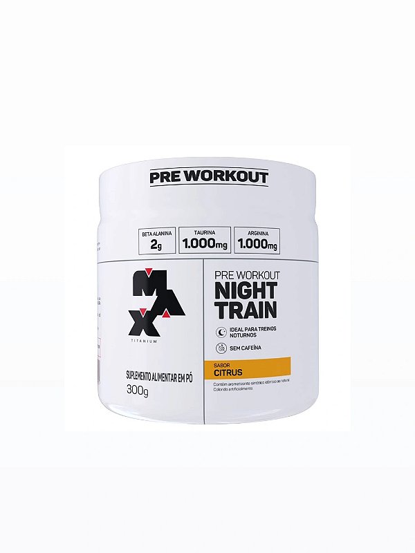 Pré Treino Night Train 300g - Max Titanium