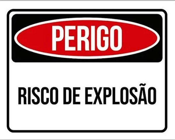 Placa Perigo Risco de Explosão-    Dúvidas chamar WhatApp