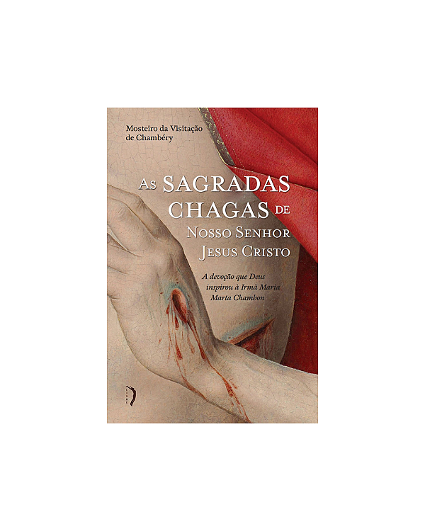 As sagradas chagas de Nosso Senhor Jesus Cristo