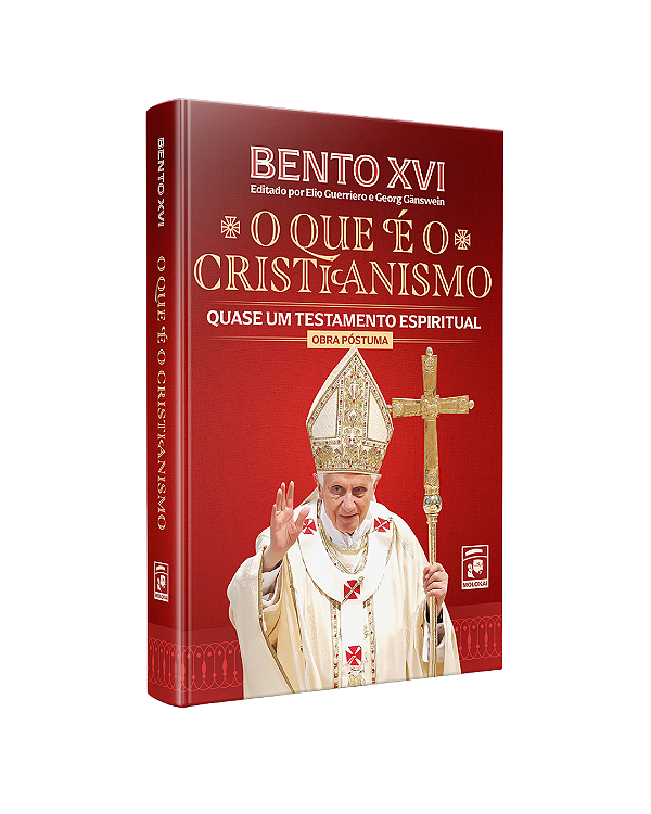 Bento XVI – O que é o Cristianismo  (Obra Póstuma)