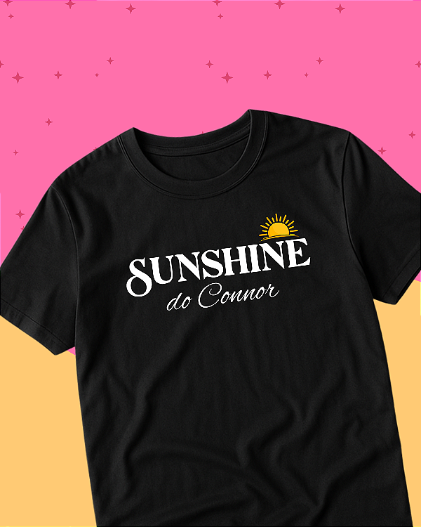 Camiseta "Sunshine do Connor"