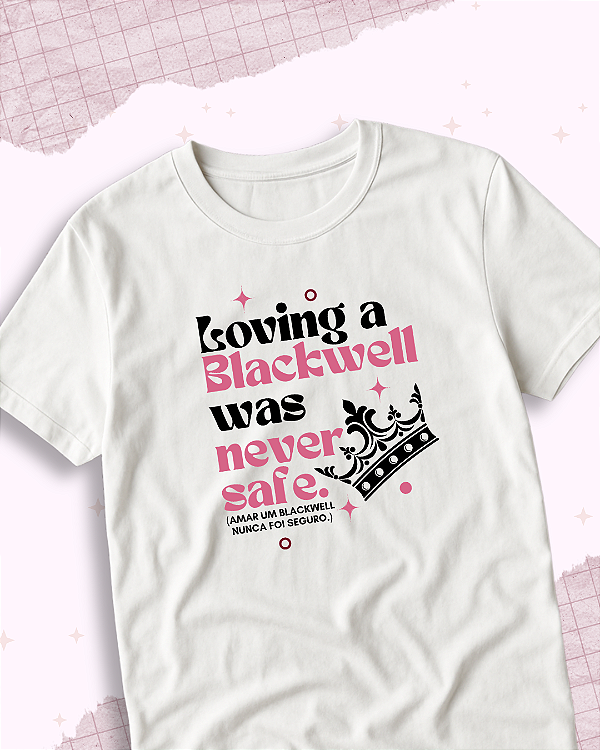 Camiseta "Loving a Blackwell"