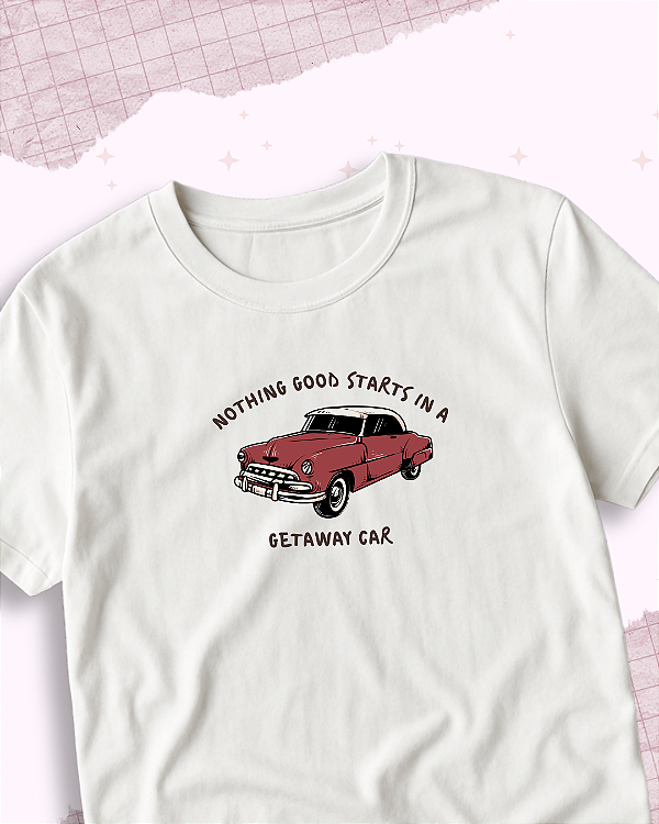Camiseta "Getaway car"