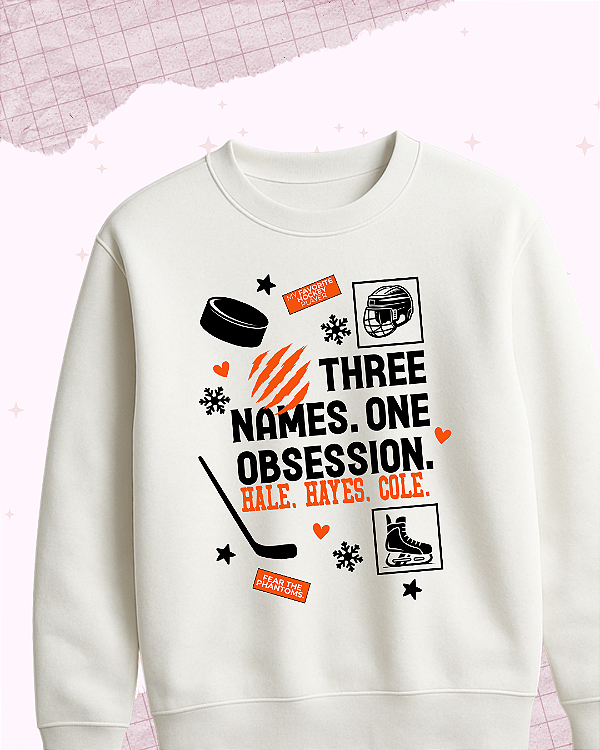 Moletom "Three Names. One Obsession"