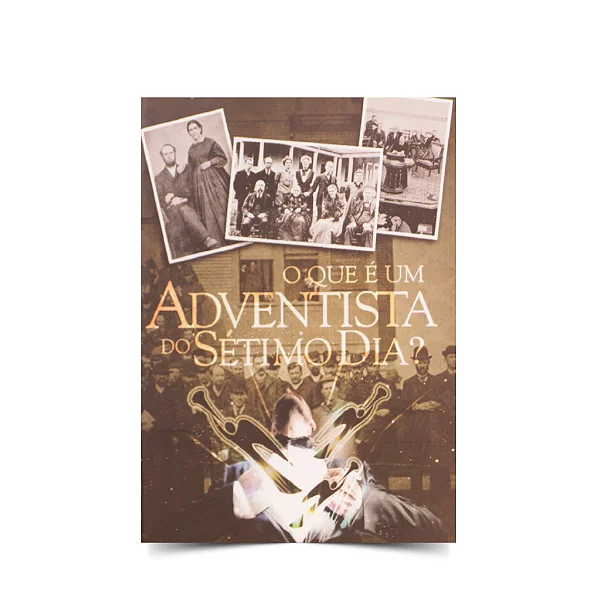 O Que É Um Adventista Do Sétimo Dia?