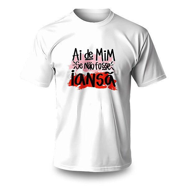 Camiseta Umbanda - Estampa Iansã Ai de Mim