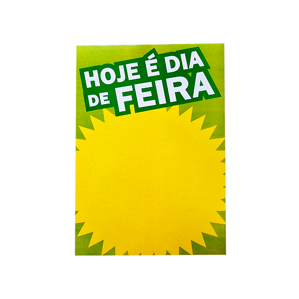 CARTAZ HOJE E DIA DE FEIRA VERDE AMARELO COM 100 FOLHAS
