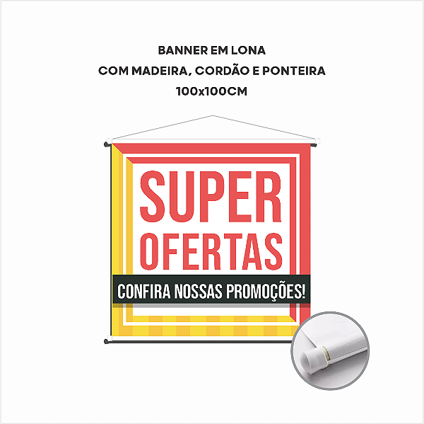 Banner em Lona - 100x100cm - Madeira, cordão e ponteira