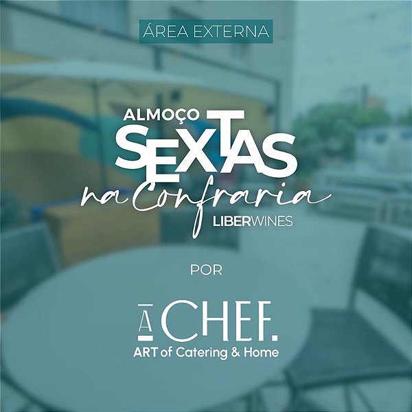 Almoço Sextas na Confraria - ÁREA EXTERNA