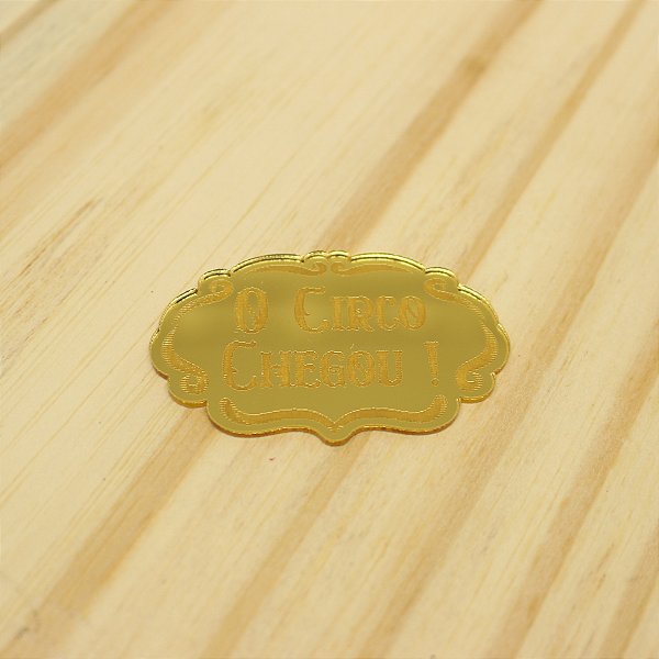 Aplique O Circo Chegou - 6cm - ACRÍLICO - Circo/Parque