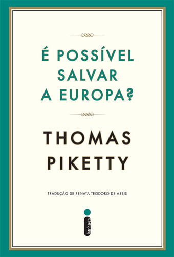 É Possível Salvar A Europa?, De Piketty, Thomas. Editorial Editora Intrínseca Ltda., Capa Mole Em Português, 2015