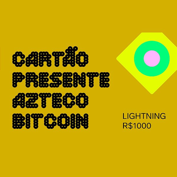 Cartão Presente Azteco Bitcoin - Lightning R$ 1000