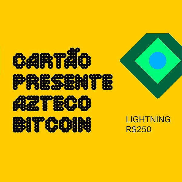 Cartão Presente Azteco Bitcoin - Lightning R$ 250