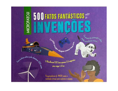 Livro 500 Fatos Fantasticos Sobre Invenções Ilustrado