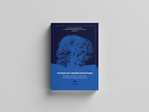 Tratado de Funções Executivas - Vol. 1: Modelos teóricos, construtos associados e desenvolvimento