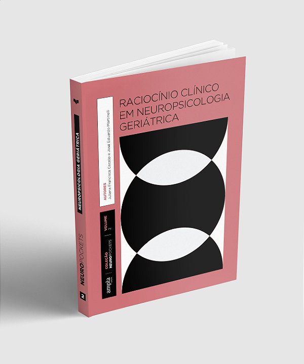 Raciocínio clínico em Neuropsicologia Geriátrica - Investigação diagnóstica complementar de casos clínicos em Ambulatóri