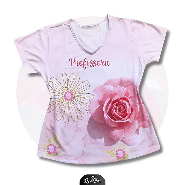 T-SHIRT PROFISSÃO PROFESSORA FLORES ROSAS
